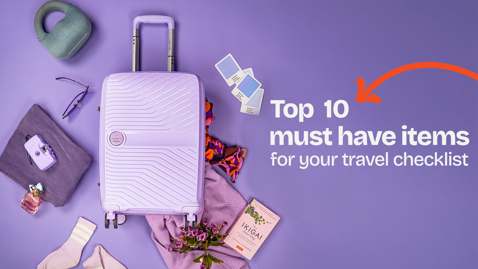Top 10 Must-Have Items for Your Travel Checklist | Nasher Miles