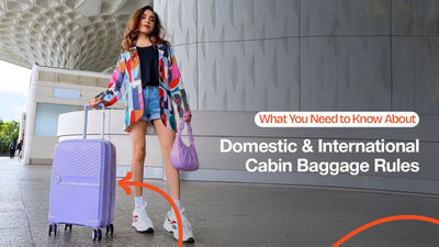 What You Need to Know About Domestic & International Cabin Baggage Rules